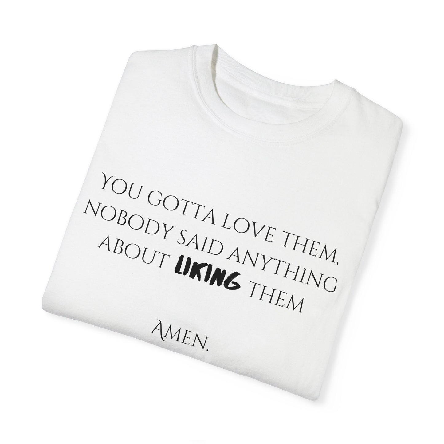 Unisex 'You Gotta Love Them' T-Shirt