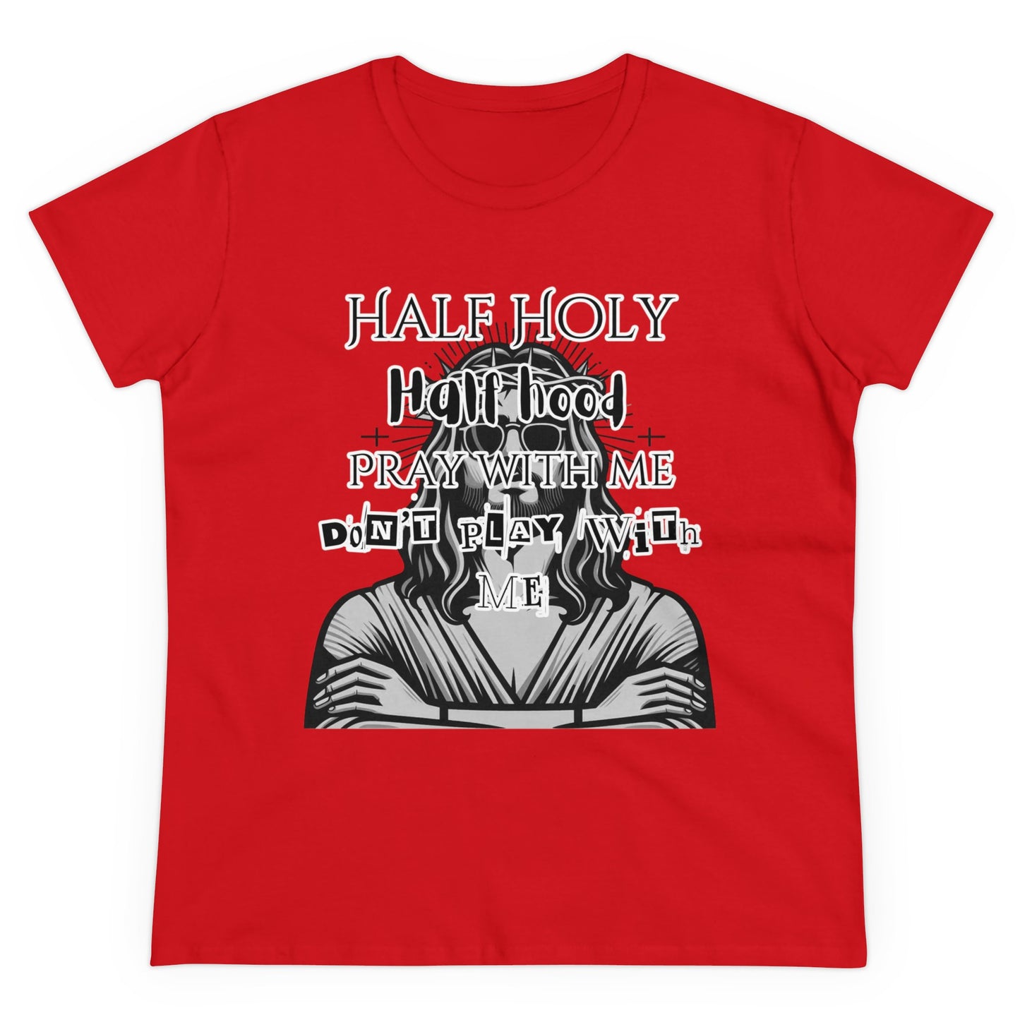 Women's 'Half Holy Half Hood' T-Shirt