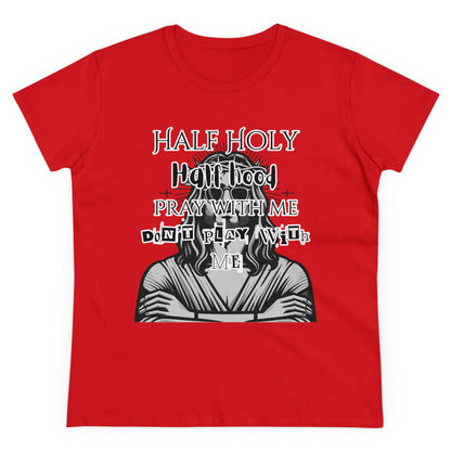 Women's 'Half Holy Half Hood' T-Shirt