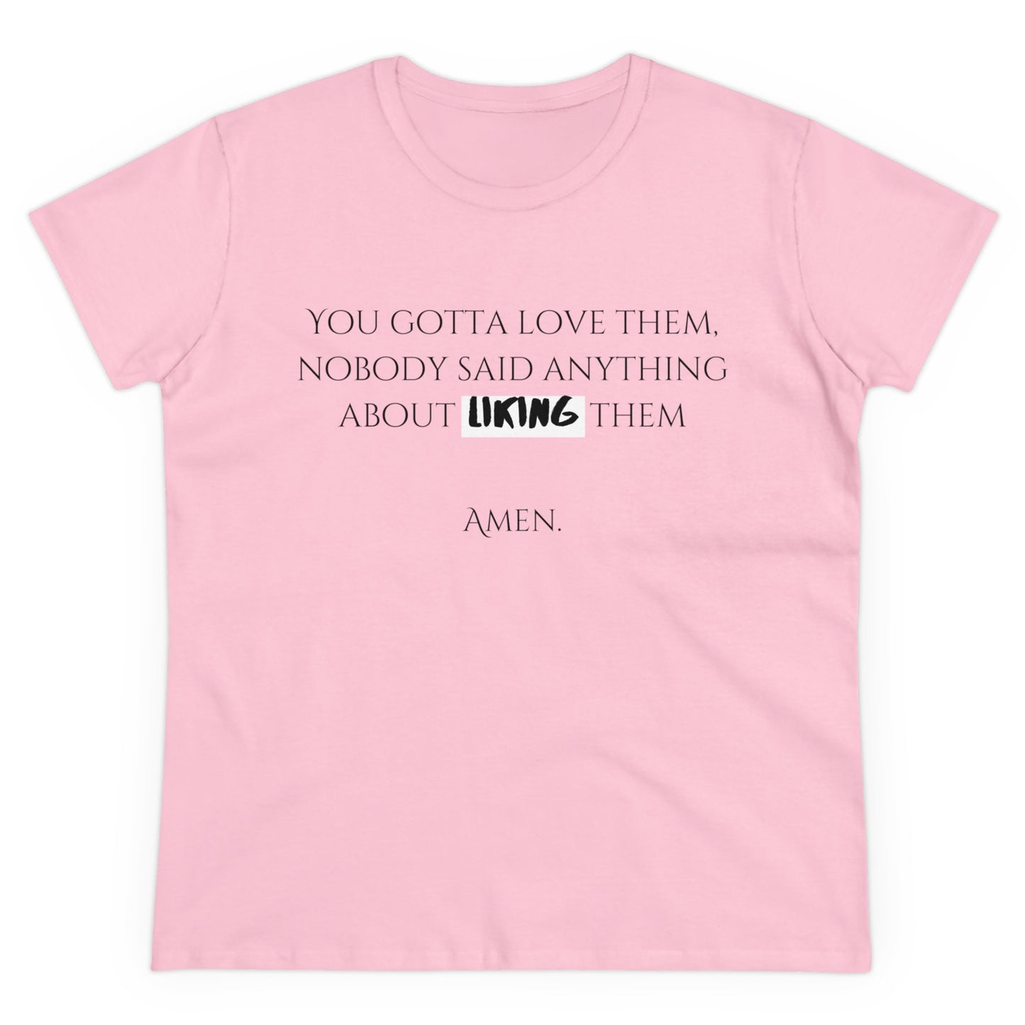 Women's 'You Gotta Love Them' T-Shirt