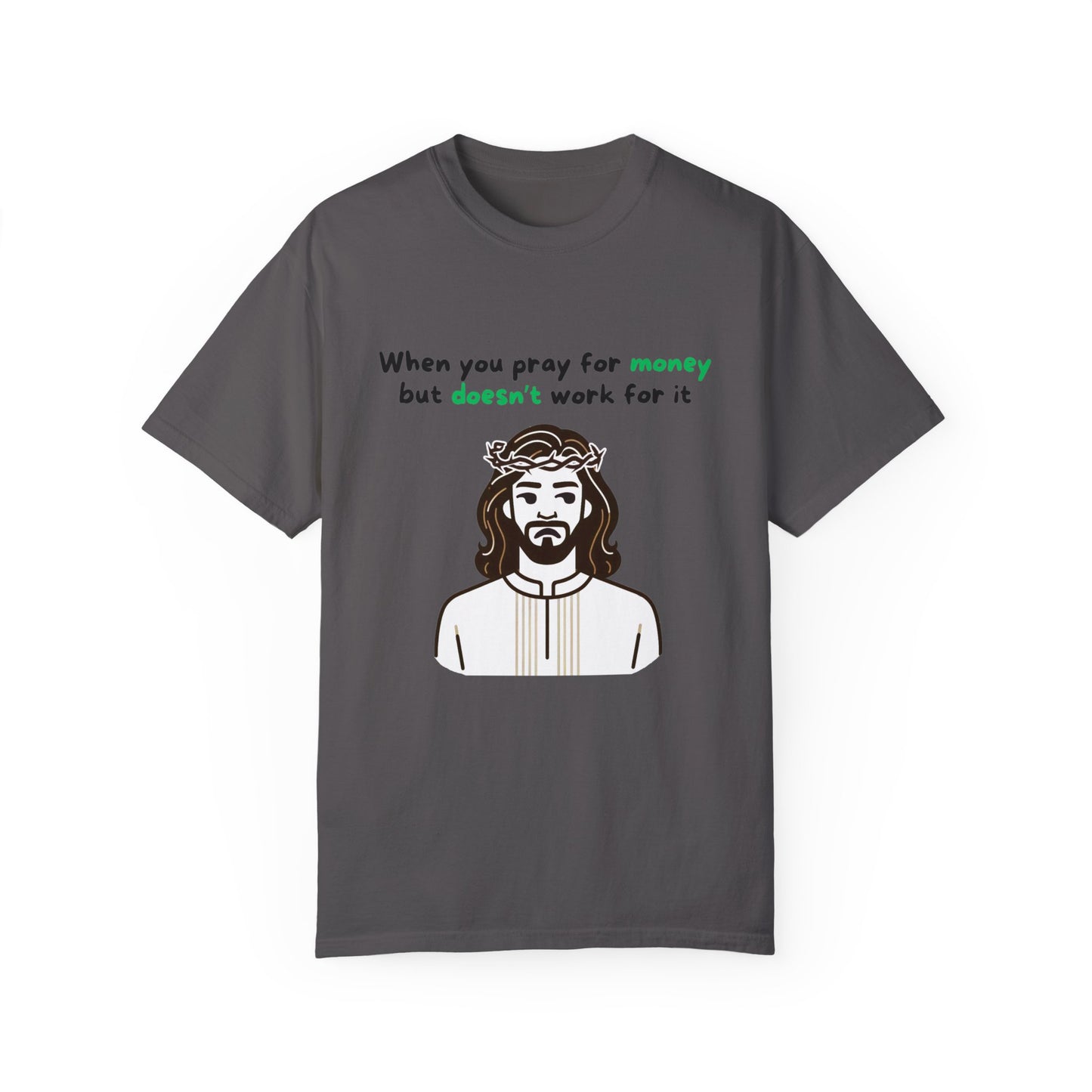 Unisex "When You Pray For Money" T-shirt