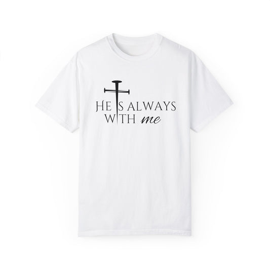 Unisex 'He Is Always With Me' T-Shirt