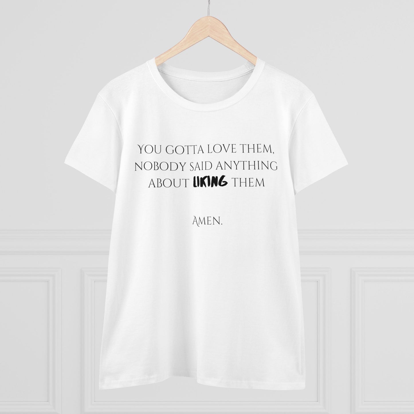 Women's 'You Gotta Love Them' T-Shirt