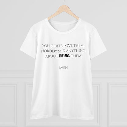 Women's 'You Gotta Love Them' T-Shirt