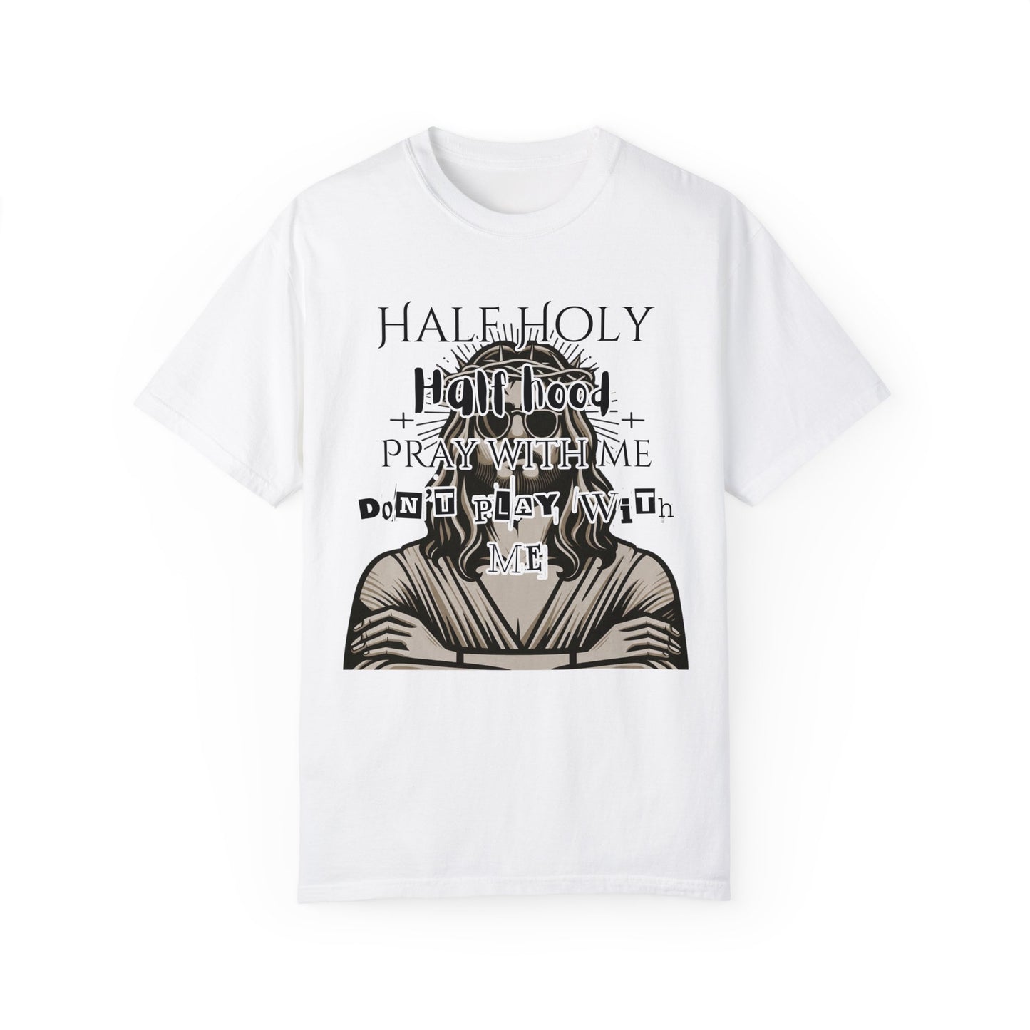 Unisex 'Half Holy Half Hood' T-Shirt