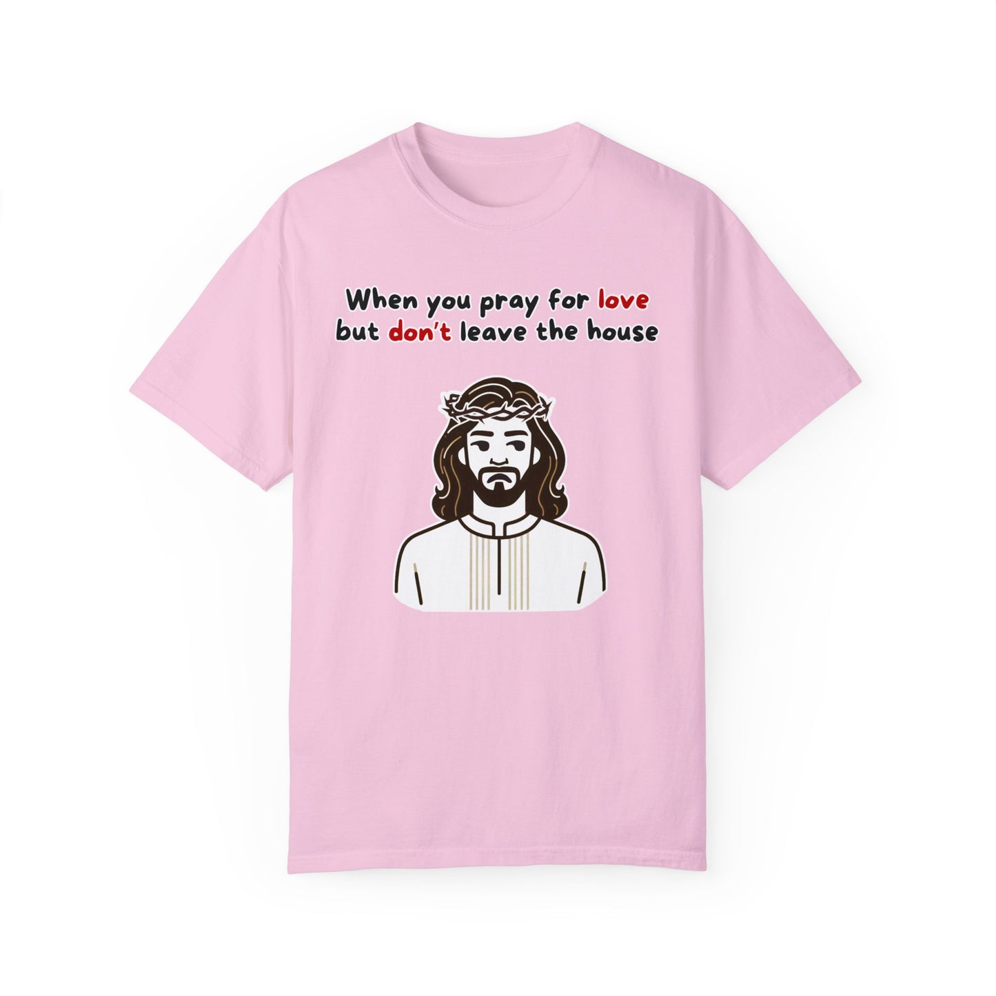 Unisex "When You Pray For Love" T-shirt