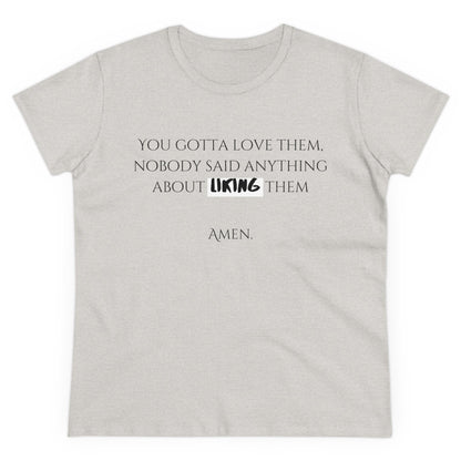 Women's 'You Gotta Love Them' T-Shirt