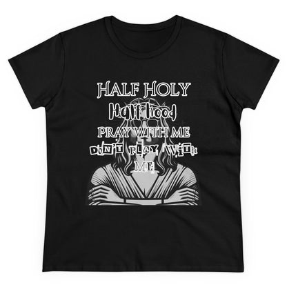 Women's 'Half Holy Half Hood' T-Shirt