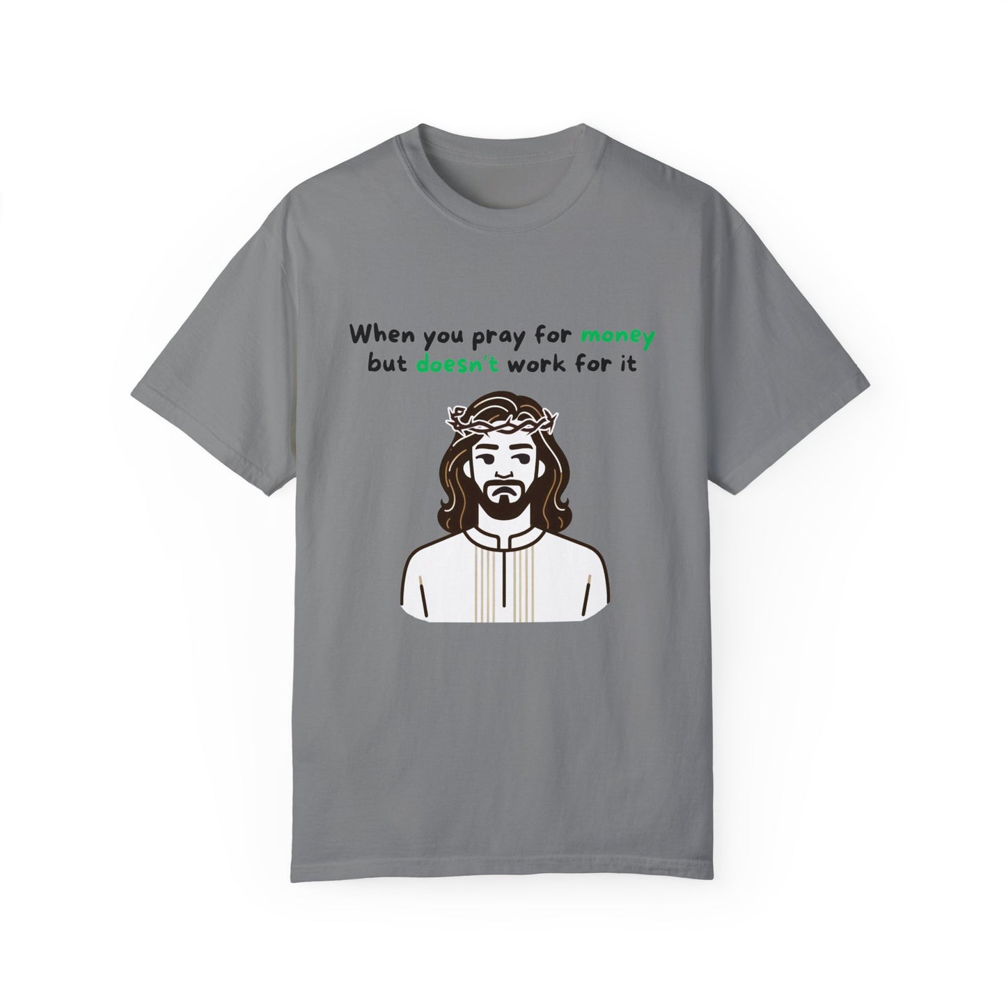 Unisex "When You Pray For Money" T-shirt