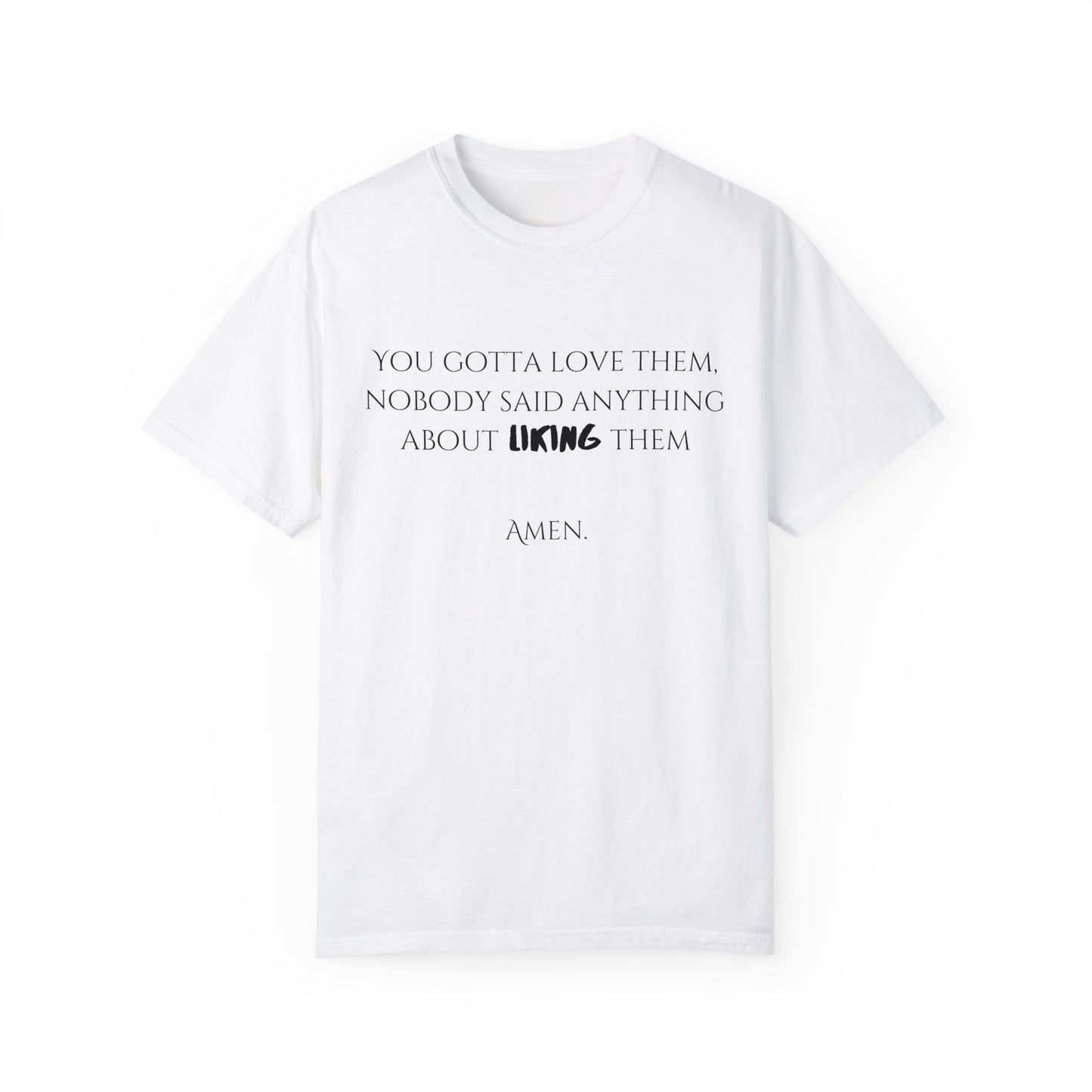 Unisex 'You Gotta Love Them' T-Shirt