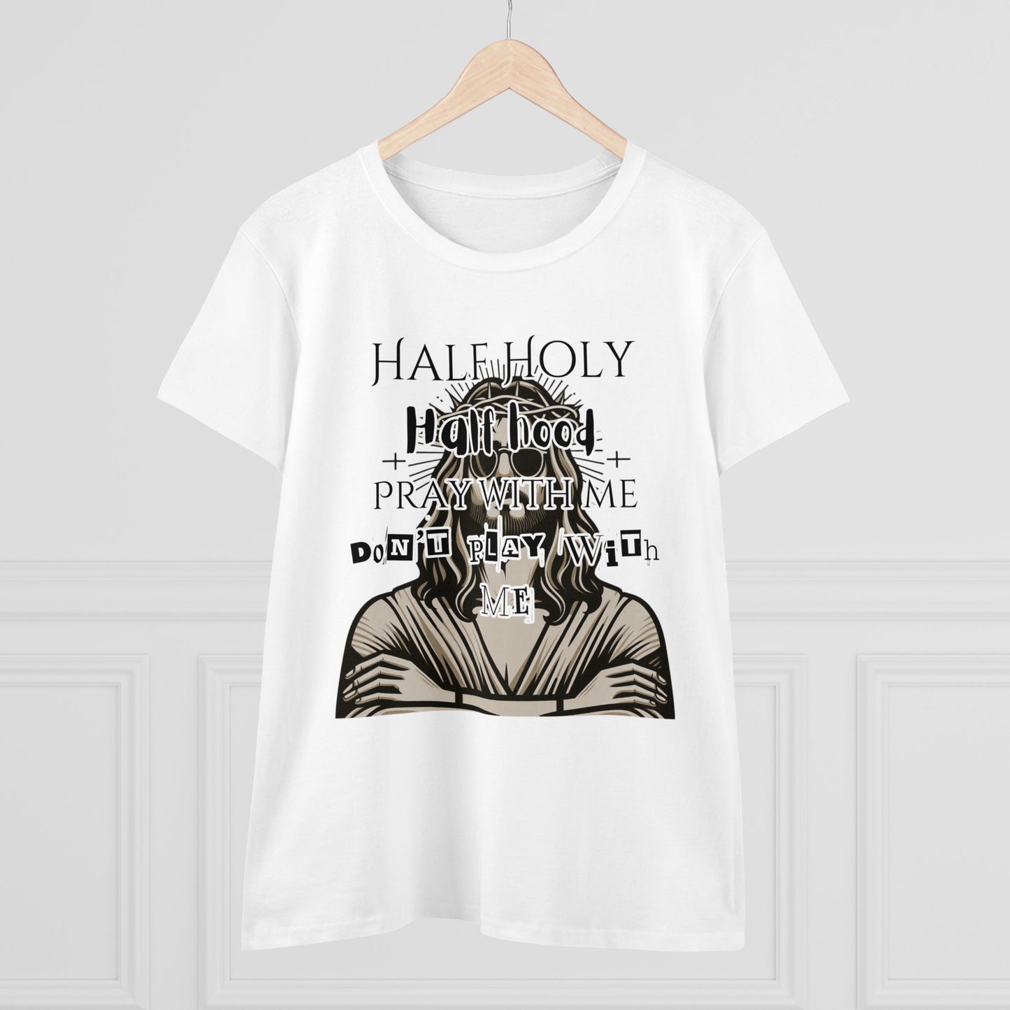 Women's 'Half Holy Half Hood' T-Shirt