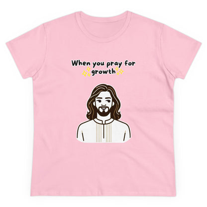 Women's 'When You Pray For Growth' T-shirt