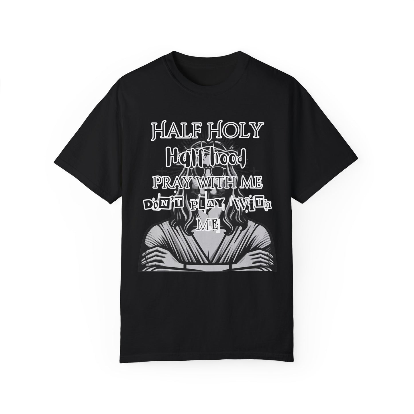 Unisex 'Half Holy Half Hood' T-Shirt